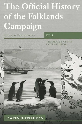 The Official History Of The Falklands Campaign. Vol. I Y Ii