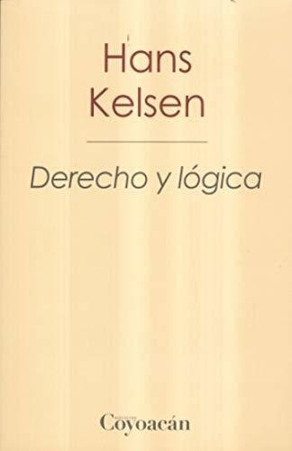 Derecho Y Logica / 2 Ed., De Kelsen, Hans. Editorial Ediciones Coyoacan En Español