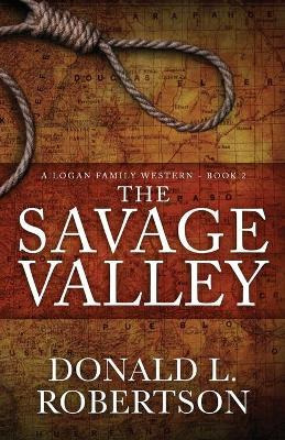 Libro The Savage Valley : A Logan Family Western - Book 2...