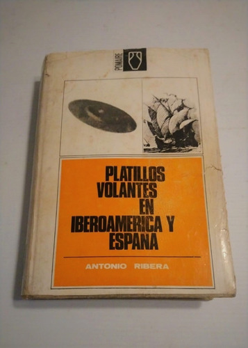 Platillos Volantes En Iberoamérica Y España - Antonio Ribera (Usado)
