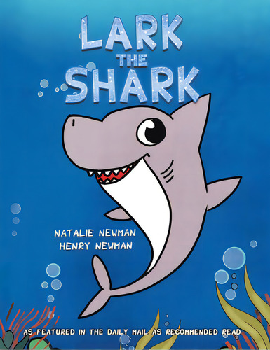 Lark The Shark, De Newman, Natalie. Editorial Austin Macauley, Tapa Blanda En Inglés