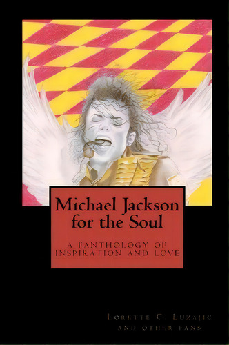 Michael Jackson For The Soul, De Lorette C Luzajic. Editorial Createspace Independent Publishing Platform, Tapa Blanda En Inglés