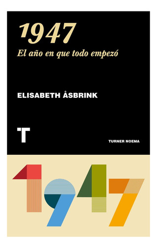 1947, El Año En Que Todo Empezo - Varios Autores