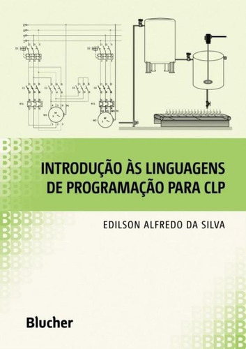 Introducao As Linguagens De Programacao Para Clp, De Silva, Edilson Alfredo Da. Editora Edgard Blucher, Capa Brochura, Edição 1 Em Português