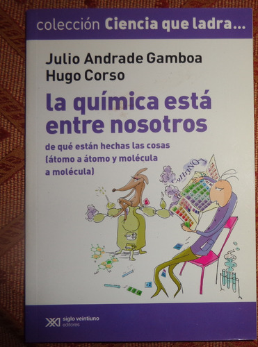 La Quimica Esta Entre Nosotros - Julio Andrade Gamboa 