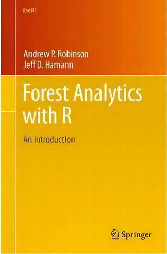 Forest Analytics With R, De Andrew P. Robinson. Editorial Springer Verlag New York Inc, Tapa Blanda En Inglés