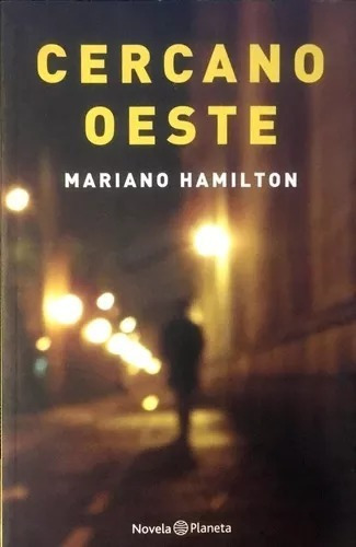 Cercano Oeste Mariano Hamilton Planeta Libros