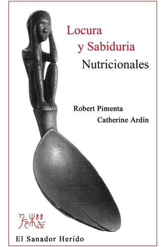 Libro:locura Y Sabiduria Nutricionales (spanish Edition)