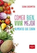 Libro Comer Bien , Vivir Mejor De Susana Zurschmitten