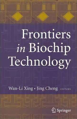 Frontiers In Biochip Technology, De Wan-li Xing. Editorial Springer Verlag New York Inc, Tapa Blanda En Inglés
