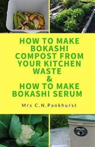 How To Make Bokashi Compost From Your Kitchen Waste & How...