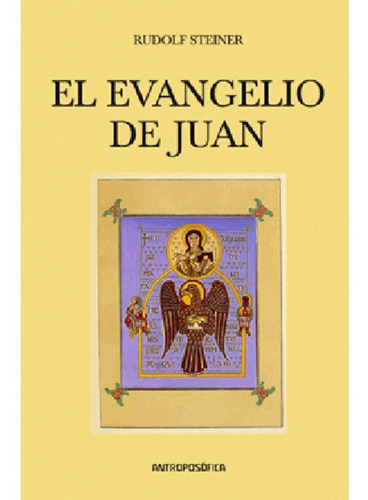 El Evangelio De Juan, De Rudolf Steiner., Vol. No Aplica. Editorial Antroposófica, Tapa Blanda, Edición No Aplica En Español