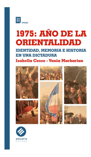 Libro: 1975: Año De La Orientalidad / Isabella Cosse 