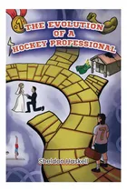 Comprar Libro: Evolución De Un Profesional Del Hockey: Evolución Del
