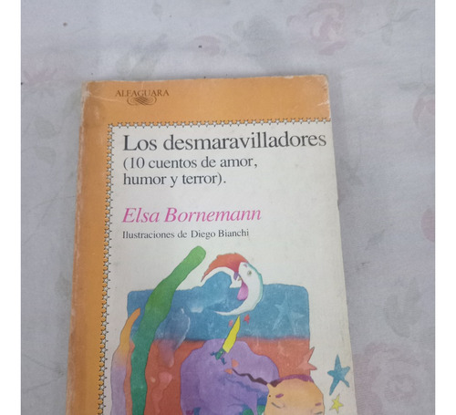 Libro Los Desmaravilladores Elsa Bornemann 