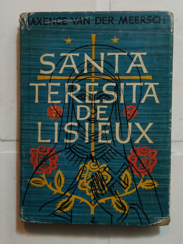 Santa Teresita De Lisieux -  Maxence Van Der Meersch