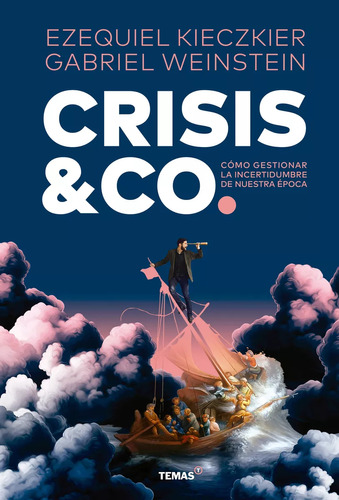 CRISIS & CO., de Ezequiel Kieczkier / Gabriel Weinstein. Temas Grupo Editorial, tapa blanda en español, 2023