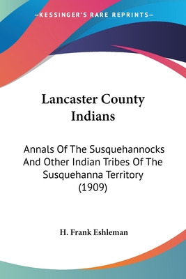 Libro Lancaster County Indians: Annals Of The Susquehanno...