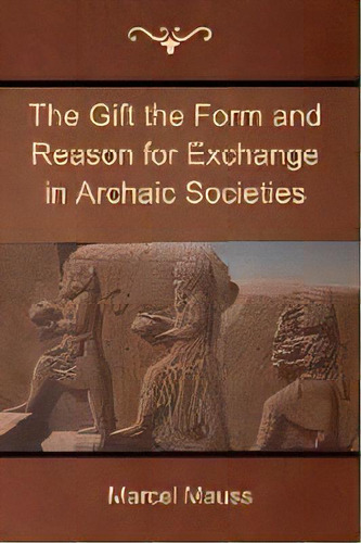 The Gift The Form And Reason For Exchange In Archaic Societies, De Marcel Mauss. Editorial Bibliotech Press, Tapa Blanda En Inglés