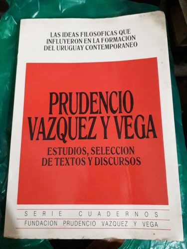 Prudencio Vázquez Y Vega. Estudios Selección De Textos Y Dis