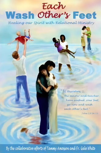 Wash Each Other's Feet, De By The Collaborative Efforts Of Tammy Am. Editorial Authorhouse, Tapa Blanda En Inglés