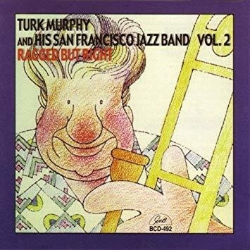 Murphy Turk & His San Francisco Jazz Band Ragged But Right 2