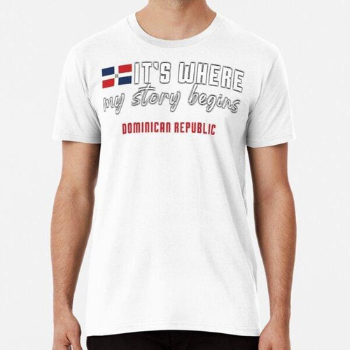 Remera Donde Comienza Mi Historia, República Dominicana Algo