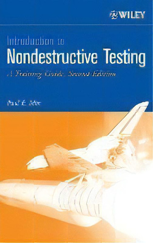 Introduction To Nondestructive Testing : A Training Guide, De Paul E. Mix. Editorial John Wiley & Sons Inc, Tapa Dura En Inglés