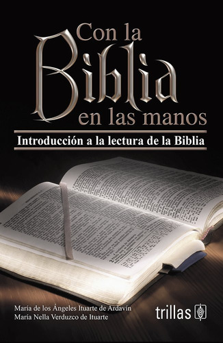 Con La Biblia En Las Manos Introducción A La Lectura Trillas