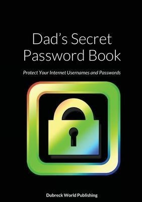 Libro Dad's Secret Password Book : Protect Your Internet ...