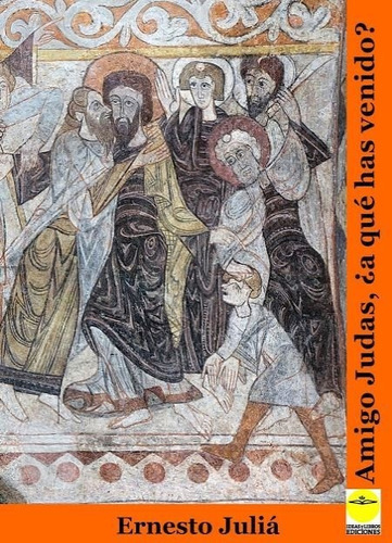 Amigo Judas, ÃÂ¿a quÃÂ© has venido?, de Juliá Díaz, Ernesto. Editorial Ideas y libros. ediciones en español