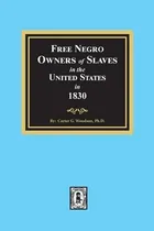 Comprar Libro Free Negro Owners Of Slaves In The United States In...