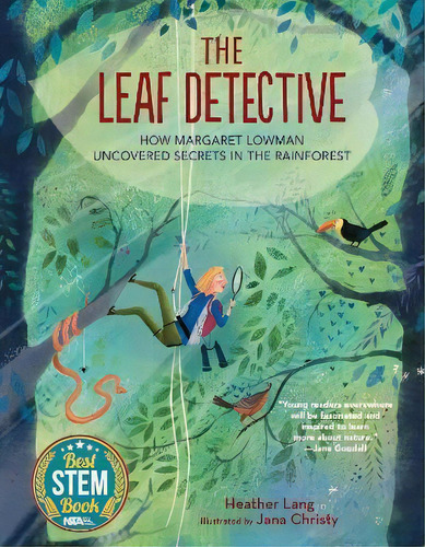 The Leaf Detective : How Margaret Lowman Uncovered Secrets In The Rainforest, De Heather Lang. Editorial Astra Publishing House, Tapa Dura En Inglés