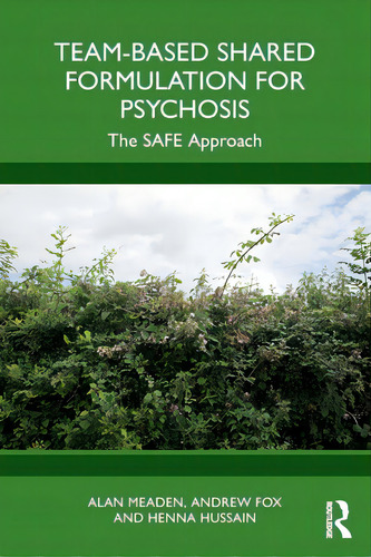 Team-based Shared Formulation For Psychosis: The Safe Approach, De Meaden, Alan. Editorial Routledge, Tapa Blanda En Inglés