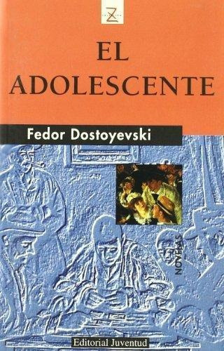 Adolescente, El-dostoievski, Fiódor Mijáilovic-juventud