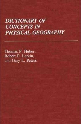 Libro Dictionary Of Concepts In Physical Geography - Thom...