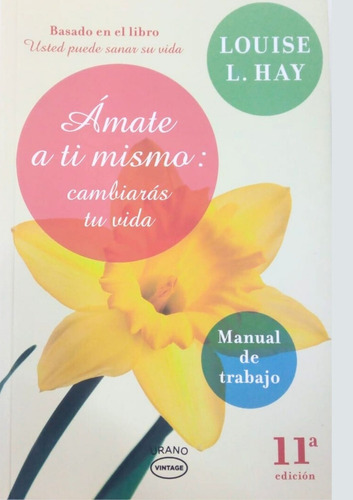 Amate A Ti Mismo Cambiaras Tu Vida - Hay Louise- Urano