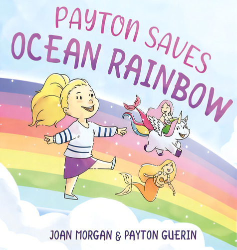 Payton Saves Ocean Rainbow, De Morgan, Joan., Vol. 1. Editorial Lightning Source Inc, Tapa Dura En Inglés
