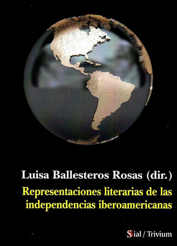 Representaciones Literarias De Las Independencias Iberoam...