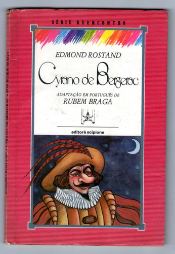 Cyrano De Bergerac - Edmond Rostand- Série Reencontro