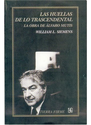 Libro Huellas De Lo Trascendental La Obra De Alvaro Mutis (c