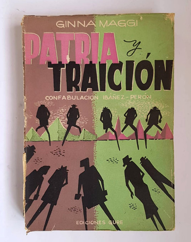 Patria Y Traicion. Confabulacion Ibañez-peron, Ginna Maggi