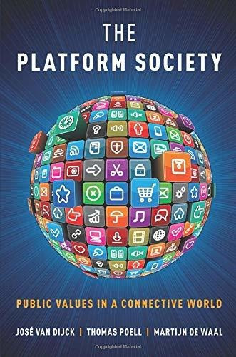 The Platform Society : Public Values In A Connective World, De Jose Van Dijck. Editorial Oxford University Press Inc, Tapa Blanda En Inglés