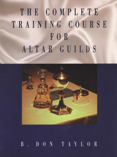 Libro: The Complete Training Course For Altar Guilds