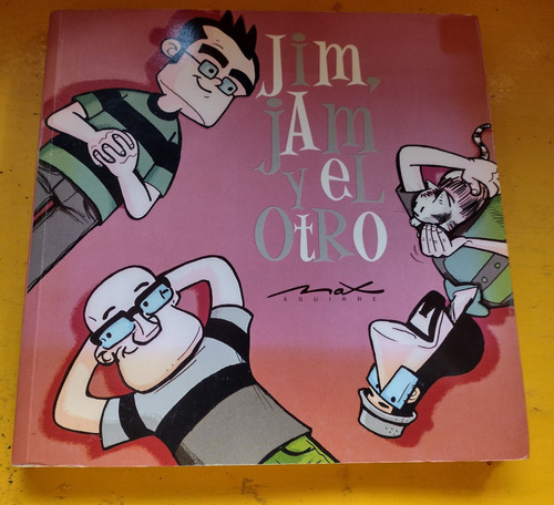 Jim, Jam Y El Otro De Max Aguirre - Sudamericana