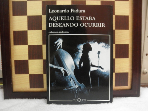 Aquello Estaba Deseando Ocurrir-leonardo Padura