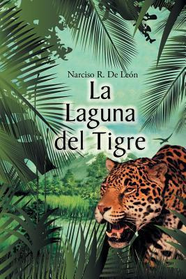 Libro La Laguna Del Tigre - Narciso R De Leon