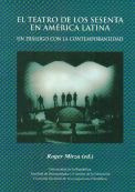 El Teatro De Los Sesenta En America Latina. Un Diálogo ...