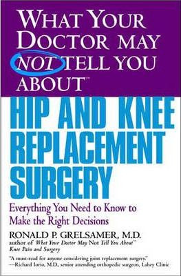 Libro What Your Doctor May Not Tell You About Hip And Kne...