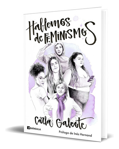 Hablemos De Feminismos, De Carla Galeote. Editorial Ediciones Península, Tapa Blanda En Español, 2023